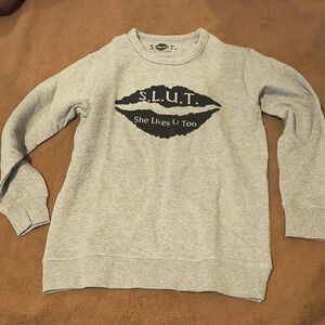 Gray S.L.U.T. Sweatshirt